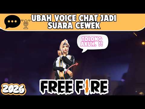 Cara Ubah Suara Voice Chat Jadi Cewek di Free Fire (2026)