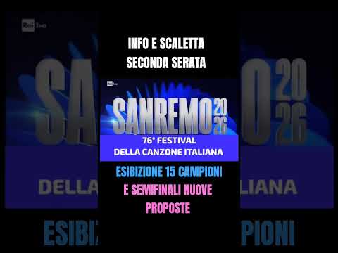 Video SCALETTA E INFO SANREMO 2026 SECONDA SERATA: ESIBIZIONE 15 CAMPIONI E SEMIFINALI NUOVE PROPOSTE ????