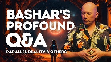 Unlock the Mysteries of Parallel Realities with Bashar! | Channeled Insights by Darryl Anka  | Bas