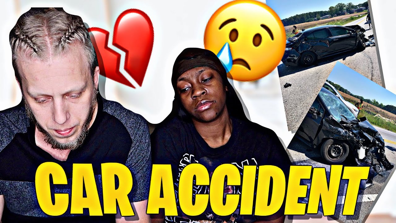 I GOT INTO A CAR ACCIDENT *EMOTIONAL* - YouTube