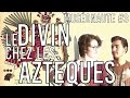 Le divin chez les aztques  musonaute 3