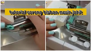 Cara Mudah dan Gampang!!! tutorial Menggunakan Corong Bisban Mesin Jahit Industri