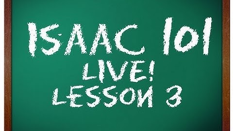 Isaac 101: Lesson 3 LIVE with michaelalfox!