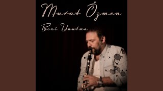 Beni Unutma - Murat Özmen