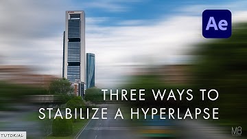 Three Effective Ways to STABILISE your Hyperlapse