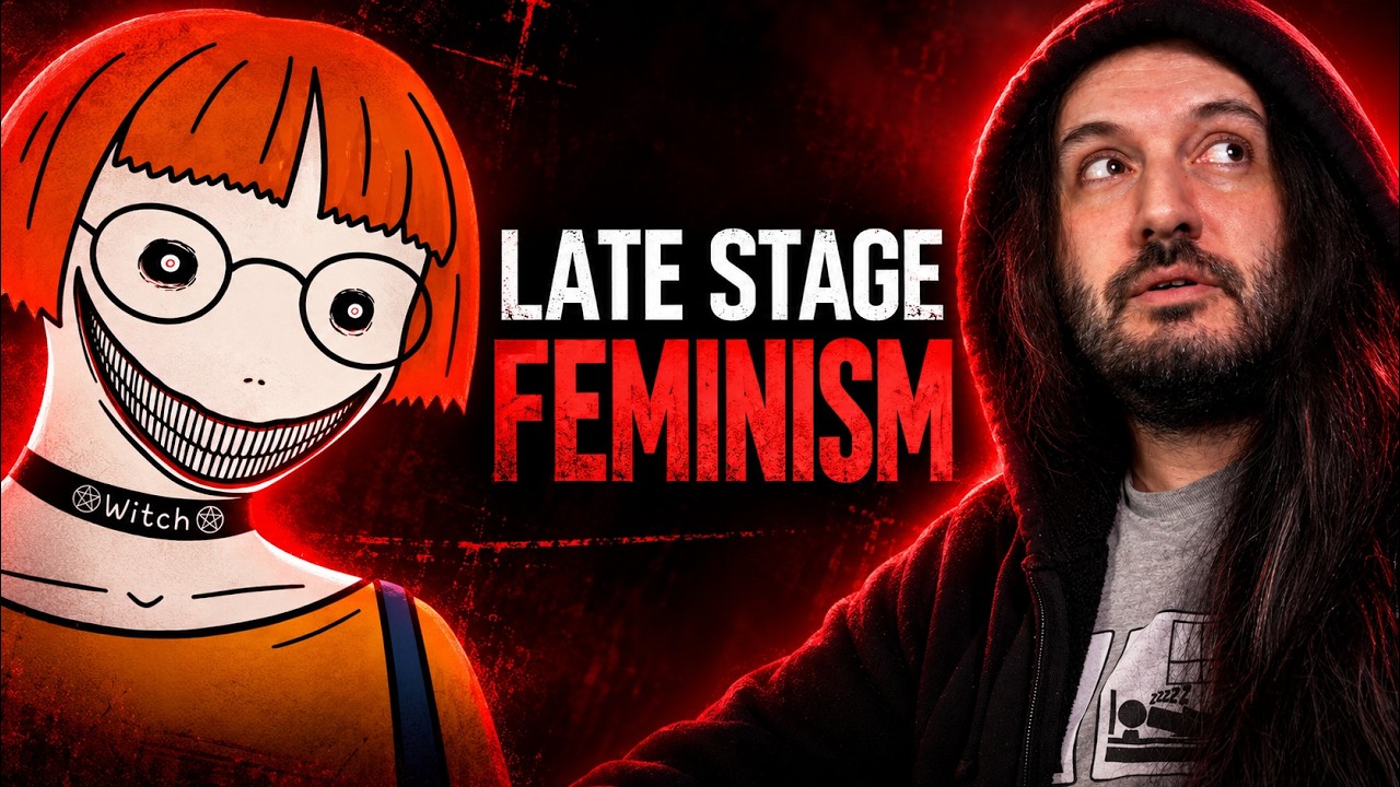 Late stage feminism is terrifying