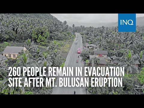 260 people remain in evacuation site after Mt. Bulusan eruption