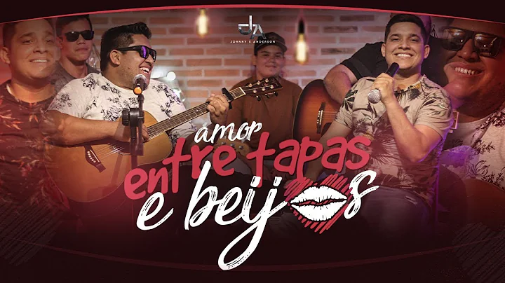 Johnny e Anderson  - Amor entre Tapas e Beijos