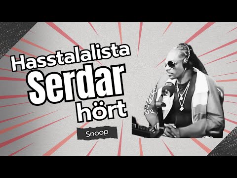Hasstalalista - Serdar hört Snoop