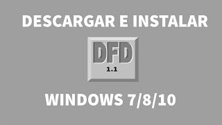 DESCARGAR E INSTALAR DFD VERSION 1.1 EN WINDOWS 7/8/10