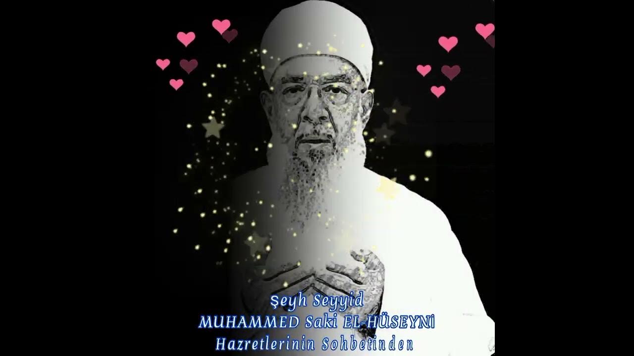 Şeyh Seyyid MUHAMMED Saki ELHÜSEYİNİ Hazretlerinin Sohbeti YouTube