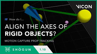 Aligning rigid object axes for prop motion capture