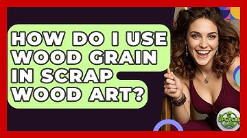 How Do I Use Wood Grain In Scrap Wood Art? - The Upcycle Lab