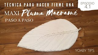 PLUMA MACRAMÉ | TÉCNICA PARA ENDURECER A UNA MAXI PLUMA MACRAMÉ | how to make a macrame feather FIRM