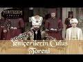 Yeniçerilerin Culus Töreni - Muhteşem Yüzyıl 18.Bölüm