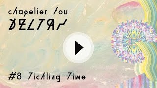 Video thumbnail of "CHAPELIER FOU - Tickling Time - (ft. Gérald Kurdian)"