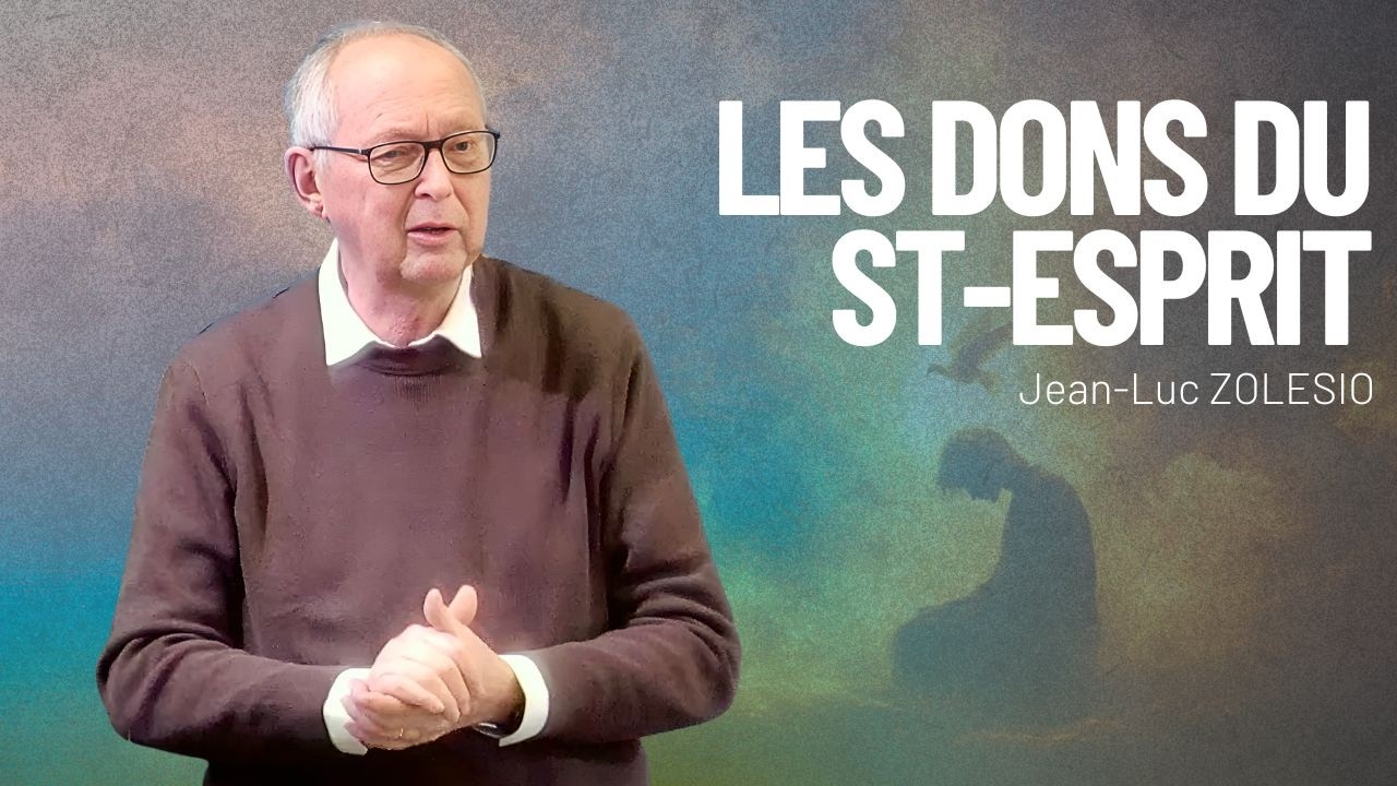 Les dons du St Esprit - Pasteur Jean-Luc ZOLESIO