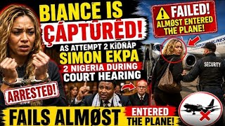 Biance Is Çáptŭrêd As Attempt 2 Kīdñâp Simon Ekpa 2 Nigeria Fáīls Álmøst Entered The Plane