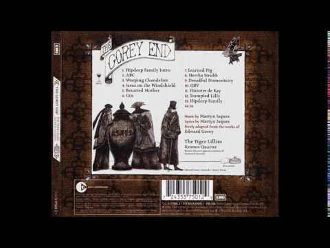 Kronos Quartet — The Tiger Lillies & Kronos Quartet, Hertha Strubb; {The Gorey End}