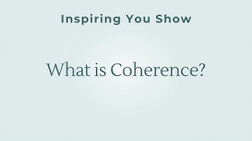 What is Coherence?