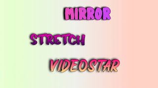 mirror stretch | Videostar