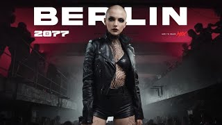 Dark Techno / Cyberpunk / Dark Clubbing Mix 'Berlin 2077'