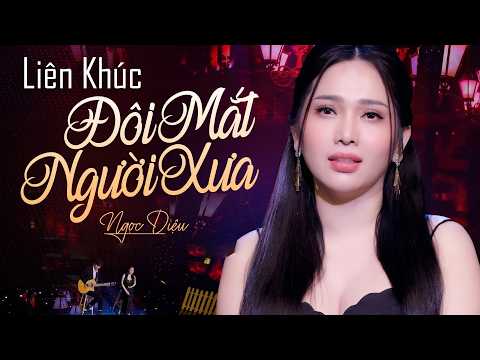 Liên Khúc Đôi Mắt Người Xưa, Cơn Mê Tình Ái - Ngọc Diệu Bolero | Nhạc Vàng Xưa Bất Hủ