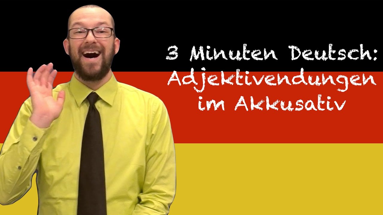 German Adjective Endings in Accusative Case - 3 Minuten Deutsch #59 ...