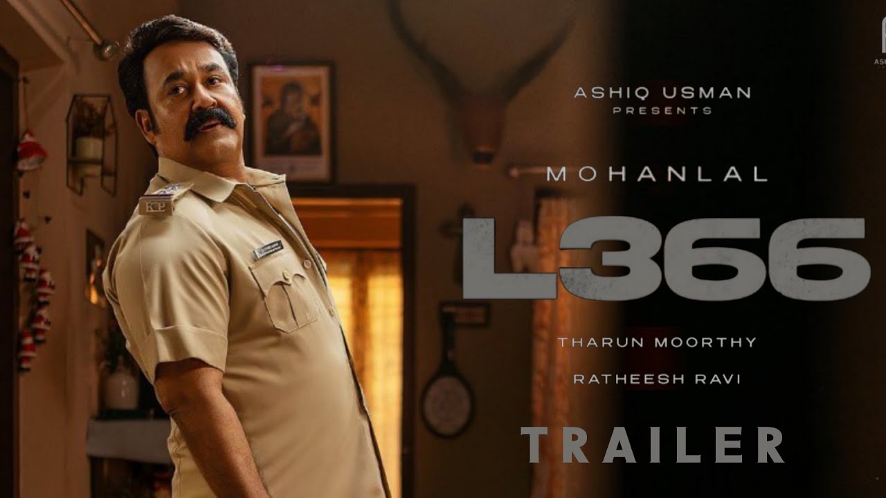 L366 Trailer Malayalam | Mohanlal | Tharun Moorthy | L366 Mohanlal Movie | L366 Teaser Mohanlal 