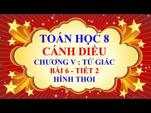 Toán học lớp 8 - Cánh Diều - Chương 5 - Bài 6 - Hình thoi - Tiết 2 - youtube