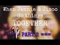 JENSOO - When Jennie & Jisoo do things together (Part 2)