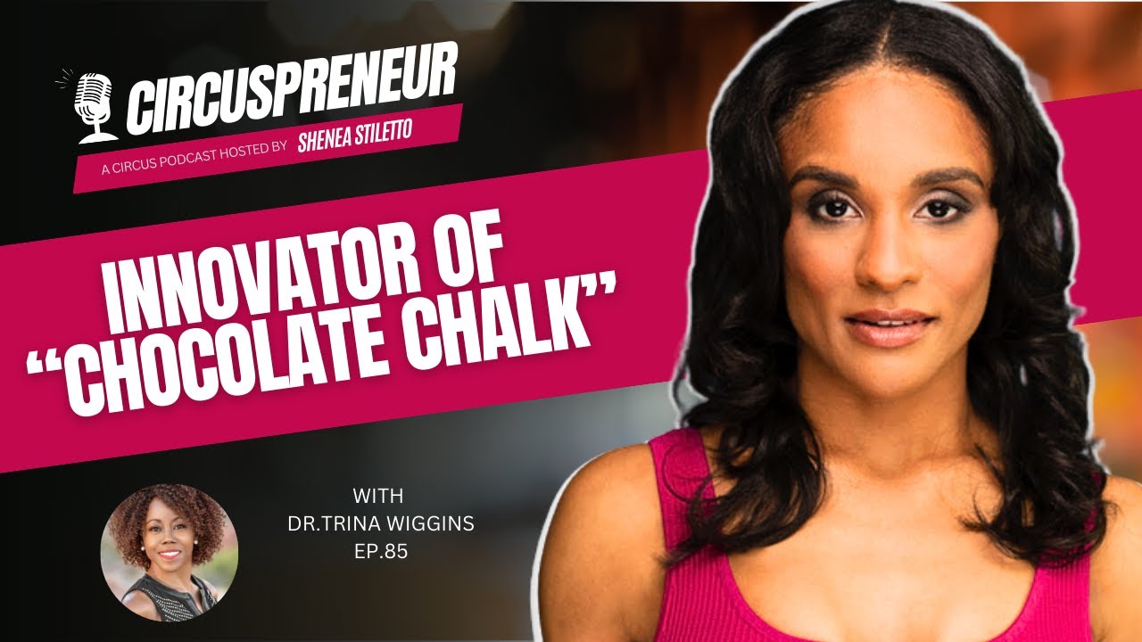 " Every Skin Tone Deserves Matching Chalk " Dr.Trina Wiggins- Circuspreneur Podcast Ep.85 Clip
