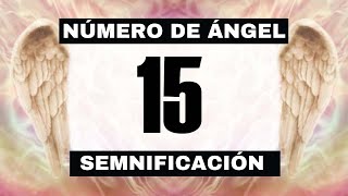 Por qué sigues viendo el número de ángel 15? 🌌 El significado más profundo detrás de ver el 15 😬