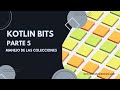 Colecciones en Kotlin: Listas, Conjuntos y Mapas | (Kotlin Bits #5)