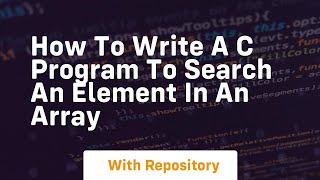 how to write a c program to search an element in an array