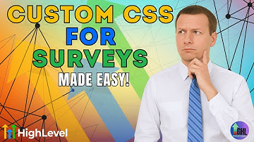 Custom CSS for Surveys Made Easy!