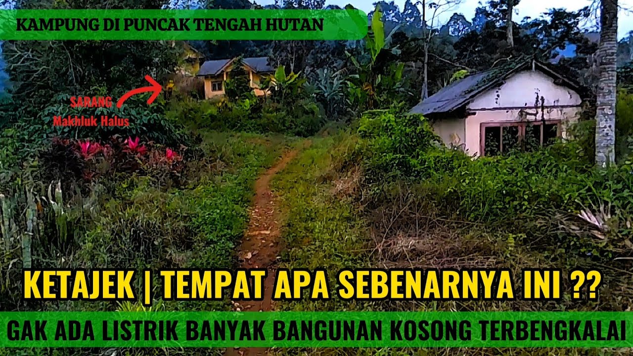 KETAJEK | PALING SULIT DIKUNJUNGI | BEKAS APA DULUNYA ? TERHERAN HERAN MELIHAT TEMPAT INI