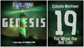 “For Whom the Bell Tolls | Welcome to Paradise, Michigan | Kids on Bikes RPG | S3E19