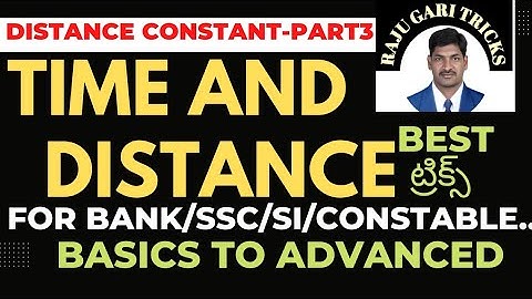 TIME AND DISTANCE PART3(DISTANCE CONSTANT CONCEPT) FOR BANK/SSC/SI/CONSTABLE AND  OTHER GOVT JOBS
