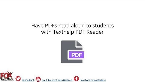 Have PDF documents Read Aloud to Students with Texthelp PDF