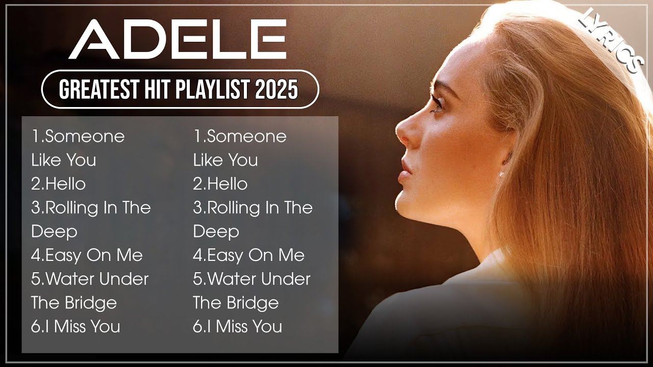 Top ADELE Songs Playlist 2025 | ADELE Greatest Hits Collection Of All Time