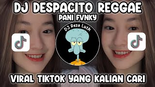DJ DESPACITO REGGAE SLOWED YANG KALIAN CARI || PANI FVNKY VIRAL TIKTOK