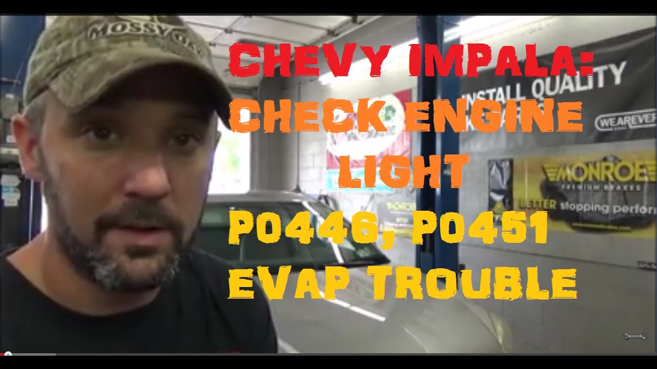 Chevy Impala: Check Engine Light Codes: P0446, P0451 EVAP Trouble - YouTube