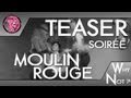 Teaser soire moulin rose by ulteam8