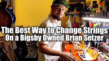 Tips and tricks on changing guitar strings on a Bigsby