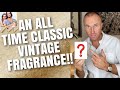 An All Time Classic Vintage Fragrance - Fragrance Review