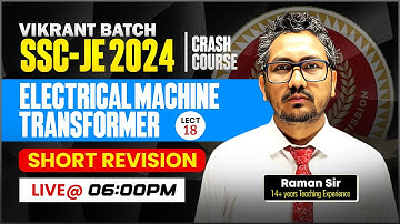 18, Electrical Machine, Transformer short revision, Electrical by Raman Sir, Vikrant Batch SSC-JE
