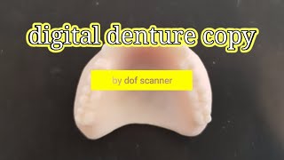 Digital denture copy (by dof sanner review)