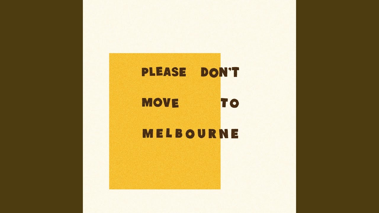 Please Don't Move To Melbourne - YouTube