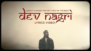 Video thumbnail of "Dev Nagri - DAKAIT, Aniket Raturi, Sez on the Beat | Lyric Video | Hindi/Garhwali with translation"